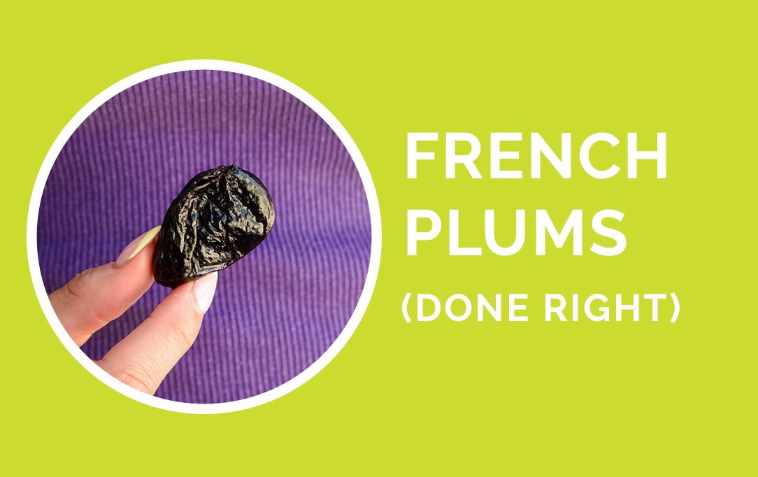 French Plums (Done Right)