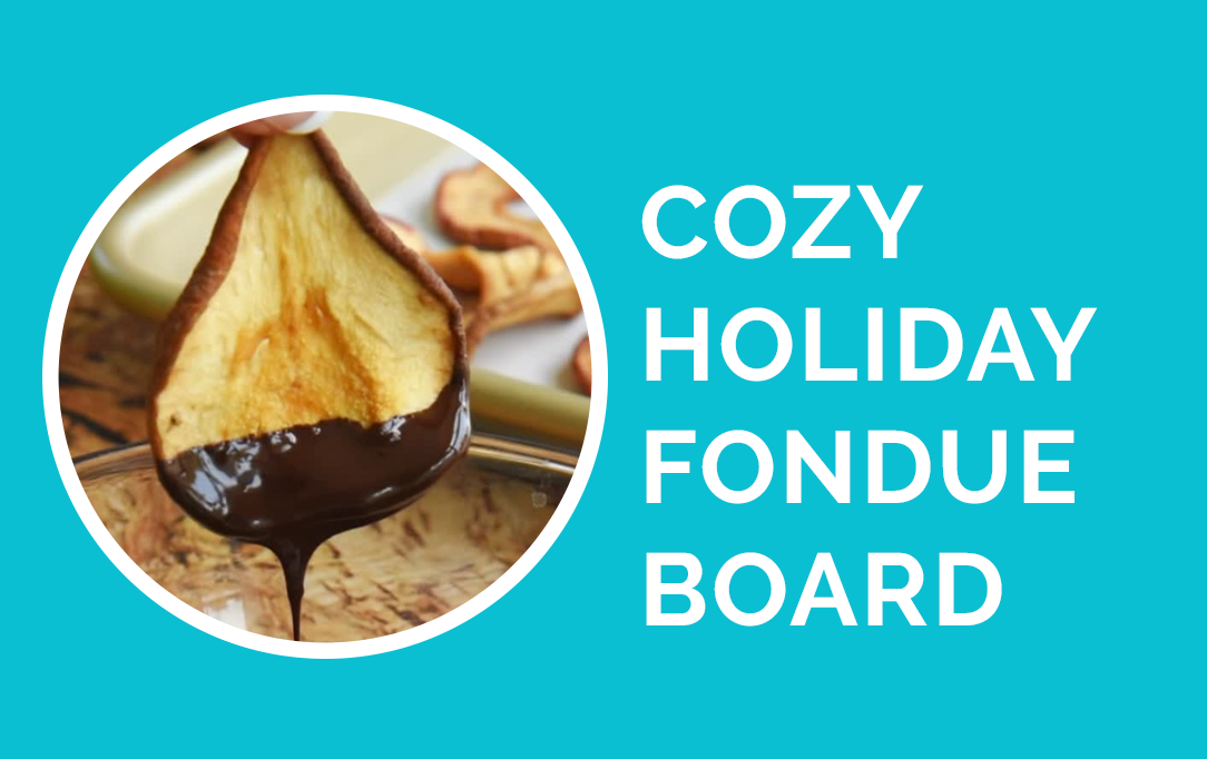 Cozy Holiday Fondue Board with Earth Wake Clean Dipped Fruit